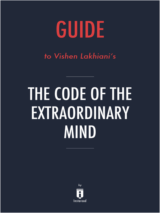 Title details for Summary of the Code of the Extraordinary Mind by Vishen Lakhiani by Instaread - Available